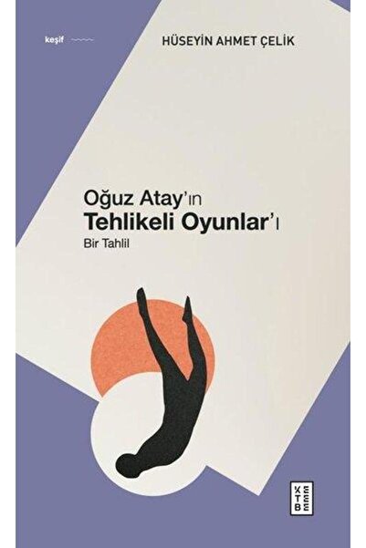Ketebe ألعاب Oğuz Atay الخطرة: دراسة