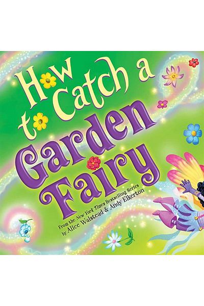 Sourcebook How to Catch a Garden Fairy A Springtime Adventure - How to Catch