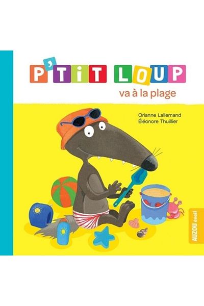 Auzou P'tit Loup - P'tit Loup va à la plage
