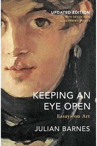 Vintage Books Keeping an Eye Open Essays on Art