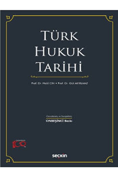 Seçkin Yayıncılık Türk Hukuk Tarihi - Prof. Dr. Halil Cin,Prof. Dr. Gül Akyılmaz