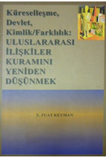 Alfa Yayınları Küreselleşme, Devlet, Kimlik,Farklılık: Uluslar arası İlişkile...