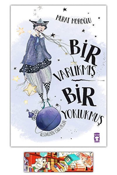 Timaş Çocuk Bir Varlıkmış Bir Yoklukmuş