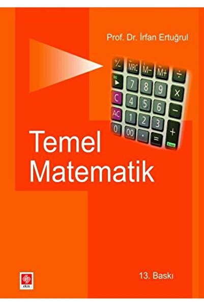 Ekin Basım Yayın Temel Matematik / İrfan Ertuğrul / Ekin Basım Yayın / 978625...