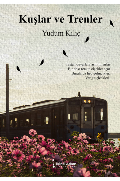 İkinci Adam Yayınları KUŞLAR VE TRENLER - YUDUM KILIÇ