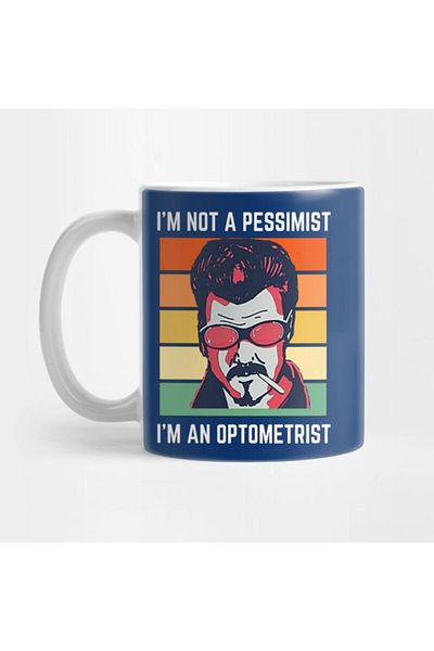 Pixxa I'm Not A Pessimist I'm An Ophthometrist - Trailer Park Boys Mug