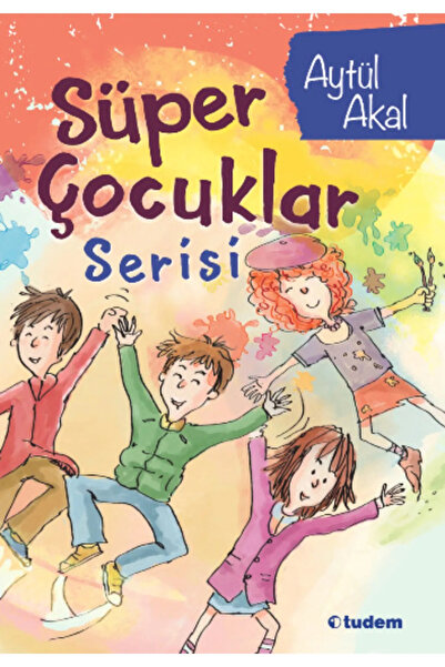 Tudem Yayınları Süper Çocuklar Serisi - Aytül Akal