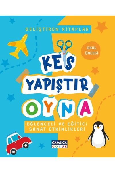 Çamlıca Çocuk Yayınları Kes Yapıştır Oyna - Eğlenceli ve Eğitici Sanat Etkinl...