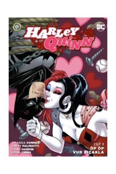 Jbc Yayıncılık Harley Quinn Cilt 3- p Öp Vur Bıçakla Amanda Conner