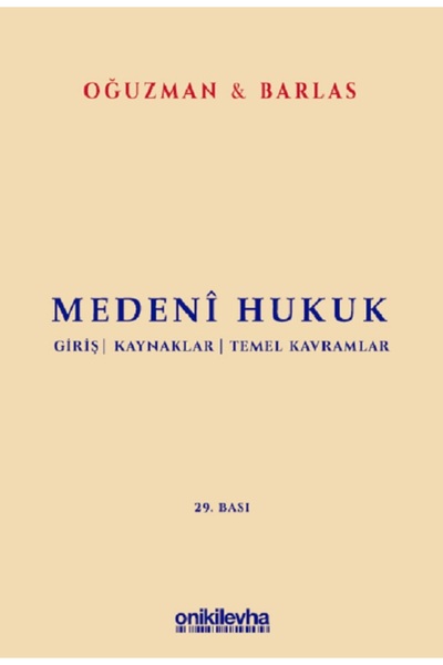 On İki Levha Yayıncılık Medeni Hukuk Giriş Kaynaklar Temel Kavramlar 29. Baskı