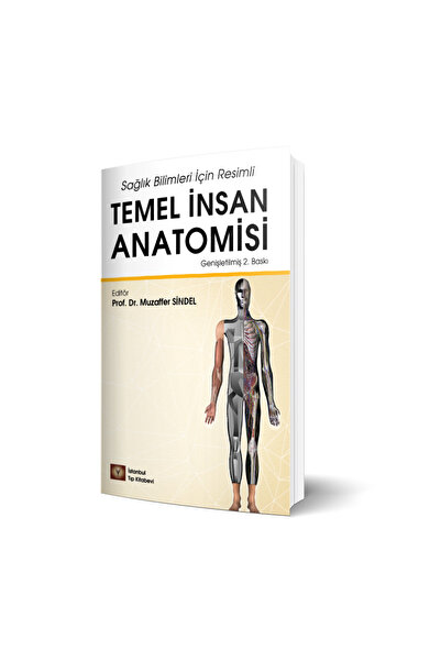 İstanbul Tıp Kitabevi Sağlık Bilimleri İçin Resimli Temel İnsan Anatomisi Gen...
