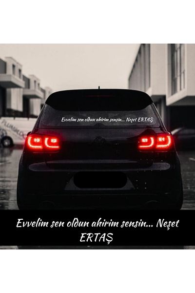 EYBA STİCKER Înainte eri tu, eri ahirim... Neşet ERTAŞ autocolant cu scrisul pe spatele maşinii
