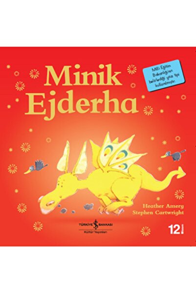 TÜRKİYE İŞ BANKASI KÜLTÜR YAYINLARI Minik Ejderha /heather Amery /