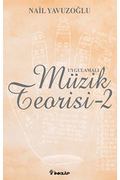 İnkılap Kitabevi Uygulamalı Müzik Teorisi - 2 - - Nail Yavuzoğlu Kitabı