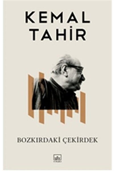 İthaki Yayınları Bozkırdaki Çekirdek / Kemal Tahir / Inları