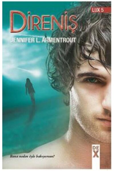 Dex Yayınevi Jennifer L. Armentrout - Lux 5 Direniş - Jennifer L. Armentrout