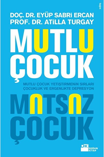 Doğan Kitap Mutlu Çocuk Mutsuz Çocuk / Atilla Turgay / / 9786051113012