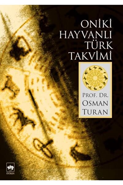 Ötüken Neşriyat Oniki Hayvanlı Türk Takvimi / Osman Turan