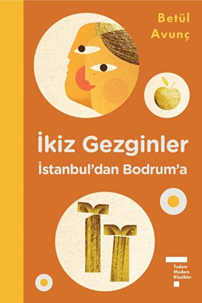 Tudem Yayınları المسافرون التوأم: من اسطنبول إلى بودروم / بيتول أفونش / منشور...