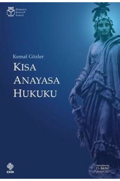 Ekin Yayınları Ekin Kısa Anayasa Hukuku 21. Baskı - Kemal Gözler Ekin Yayınları
