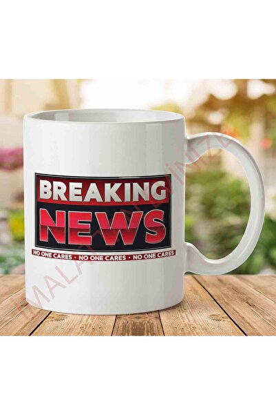 ART HEDİYE 1-821 Breaking News No One Cares كوب مطبوع على الجانبين.jpg