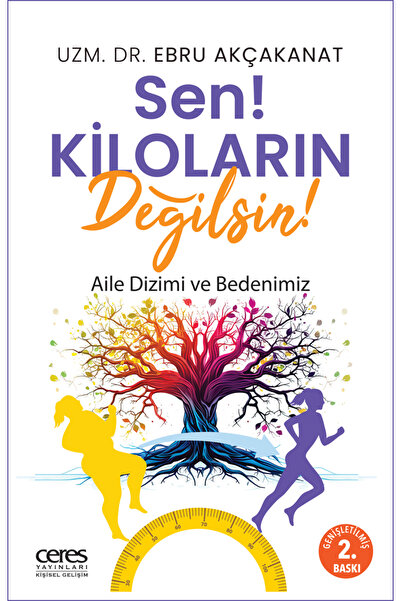 Ceres Yayınları Sen Kiloların Değilsin Uzm. Dr. Ebru Akçakanat 9786256425569