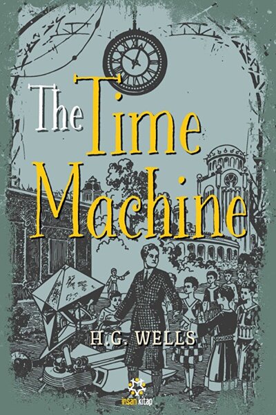 İnsan Kitap The Time Machine / H. G. Wells / İnsan Kitap / 9786258314656