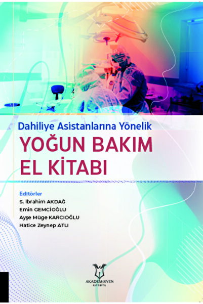 Akademisyen Kitabevi Dahiliye Asistanlarına Yönelik Yoğun Bakım El Kitabı
