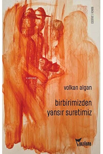 Yazılama Yayınevi Birbirimizden Yansır Suretimiz / Volkan Algan