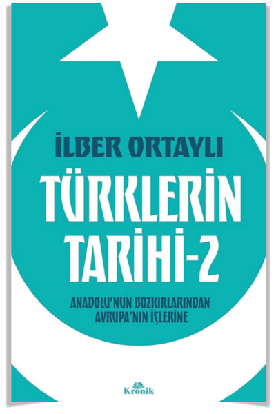 Kronik Kitap Türklerin Tarihi 1 - 2 + Cumhuriyet’in Doğuşu / İlber Ortaylı 3 Kitap Set - yeni tarih- Kronik Kitap
