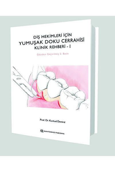 Quintessence Yayıncılık DİŞ HEKİMLERİ İÇİN YUMUŞAK DOKU CERRAHİSİ KLİNİK REHB...