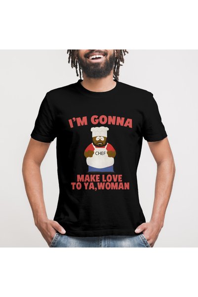 Built By Crazy Tricou unisex South Park Chef „I'm Gonna Make Love To Ya” pentru femei