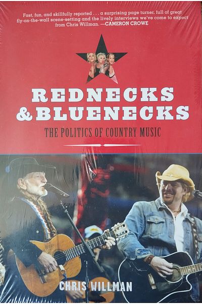 The New Rednecks and Bluenecks the Politics of Country Music Chris Williams