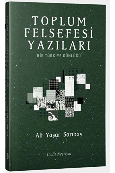 Cedit Neşriyat Toplum Felsefesi Yazıları / Ali Yaşar Sarıbay / Cedit Neşriyat...