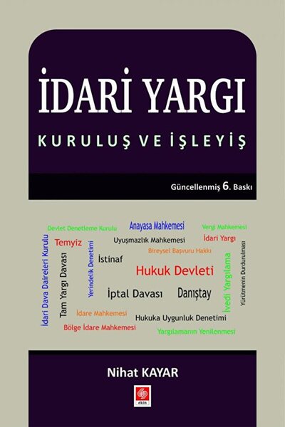 Ekin Basım Yayın İdari Yargı - Kuruluş ve İşleyiş / Nihat Kayar / Ekin Basım Yayın / 9786256559431