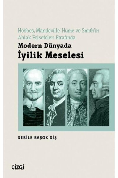 Genel Markalar Modern Dünyada İyilik Meselesi - Hobbes, Mandeville, Hume ve S...