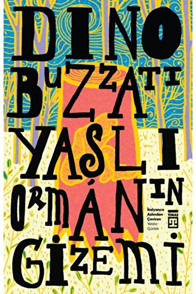 Timaş Yayınları Yaşlı Ormanın Gizemi Timaş Yayınları , Dino Buzzati
