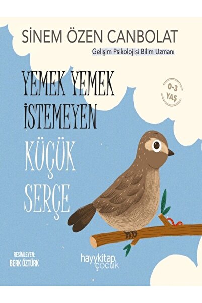 hayykitap Yemek Yemek İstemeyen Küçük Serçe / Sinem Özen Canbolat