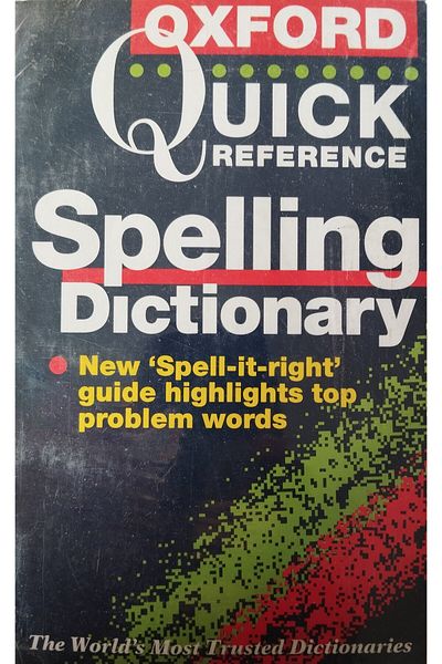 OXFORD UNIVERSITY PRESS OXFORD QUICK REFERENCE - SPELLING DICTIONARY