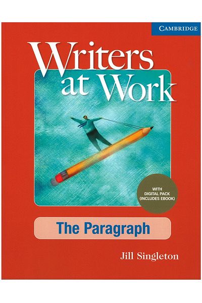 Cambridge University Press Writers at Work The Paragraph, Student's Book with Digital Pack
