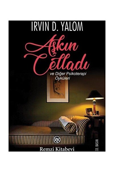 Remzi Kitabevi Aşkın Celladı ve Diğer Psikoterapi Öyküleri