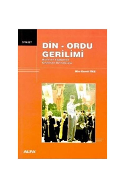 Alfa Yayınları Mim Kemal Öke Din - Ordu Gerilimi Siyaset Kitabı Türkçe Ciltsiz