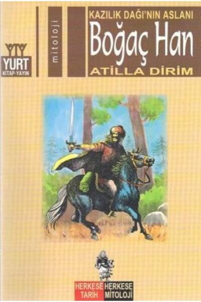 Yurt Kitap Yayın Herkese Tarih, Herkese Mitoloji-12: Boğaç Han "kazılık Dağı'...