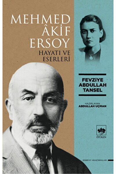 Ötüken Neşriyat Mehmed Akif Ersoy Hayatı Ve Eserleri - - Fevziye Abdullah Tan...