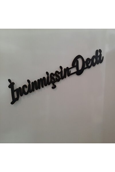 MEK Incinmişsin Dedi .. Dekoratif Duvar Yazısı