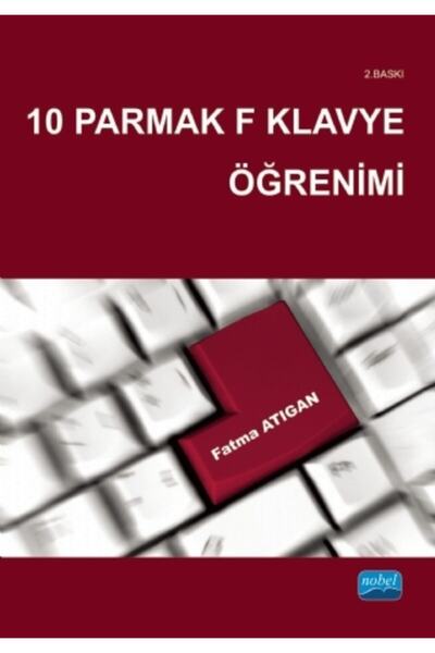 Nobel Akademik Yayıncılık 10 Parmak F Klavye Öğrenimi Fatma Atıgan