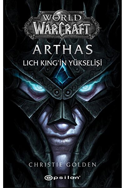 Epsilon Yayınevi World of Warcraft - Arthas / Christie Golden / Epsilon Yayın...