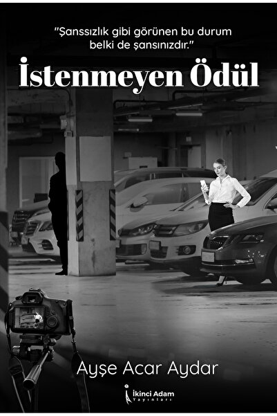 İkinci Adam Yayınları İSTENMEYEN ÖDÜL - AYŞE ACAR AYDAR