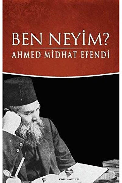 Çağrı Yayınları Ben Neyim? (Osmanlı Türkçesi Aslı ile Birlikte)