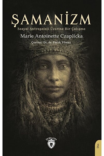 Dorlion Yayınları Şamanizm (Sosyal Antropoloji Üzerine Bir Çalışma)